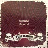 Fair Haven – Tomorrow The World