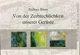 Blum Barbara, Von der Zerbrechlichkeit unserer Gerüste
