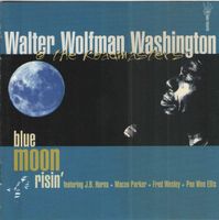 Walter Wolfman Washington & The Roadmasters – Blue Moon ...