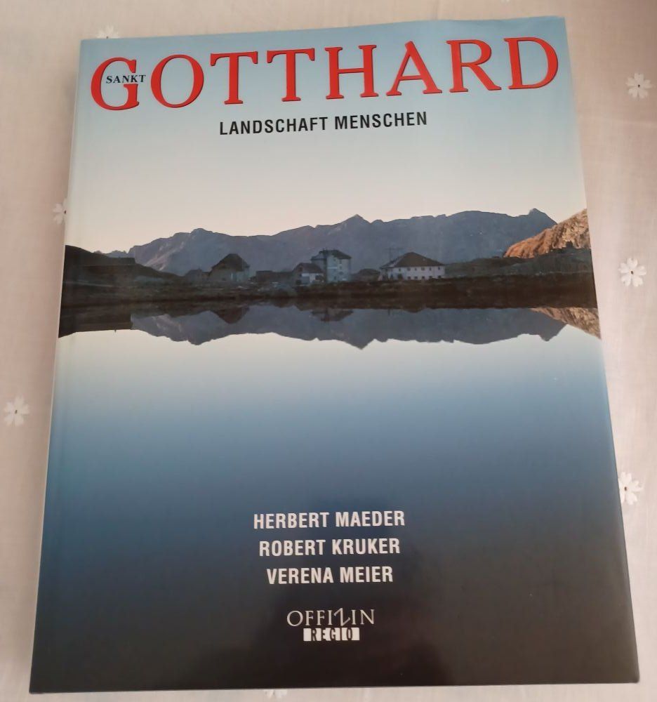Bücher: BUCH  ST. GOTTHARD Landschaften Menschen, bebildert – Gebraucht aus Basel von frassi
