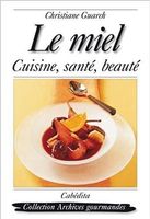 Le miel - Cuisine, santé, beauté