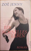 Ein schnelles Leben – Zoë Jenny – Roman – TB – gut gelesen