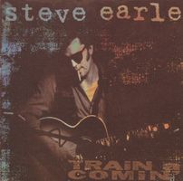 Steve Earle – Train A Comin' -  Vergriffen!