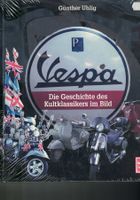 Vespa - Die Geschichte des Kultklassikers im Bild