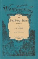 Die Uetliberg-Bahn 1877 Nachdruck 1985