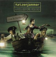 Katzenjammer – A Kiss Before You Go - Live In Hamburg - c