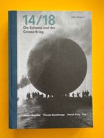 14/18 Die Schweiz und der Grosse Krieg. Ausstellungskatalog