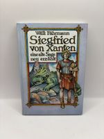 Siegfried von Xanten: eine alte Sage neu erzählt