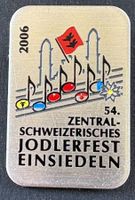 ANSTECKNADEL 54. SCHWEIZ.JODLERFEST EINSIEDELN 2006