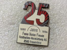 Ansteckpin 176: 25 Jahre Festhallenvermietung Frauenfeld