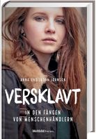 Versklavt - In den Fängen von Menschenhändlern  Anna Johnson