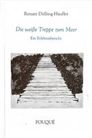 Dölling-Haufler, Die weisse Treppe zum Meer