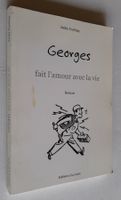 Georges fait l'amour avec la vie Jacky Corthay Auteur suisse