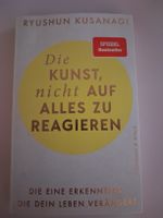 Die Kunst, nicht auf Alles zu reagieren von Ryushun Kusanagi