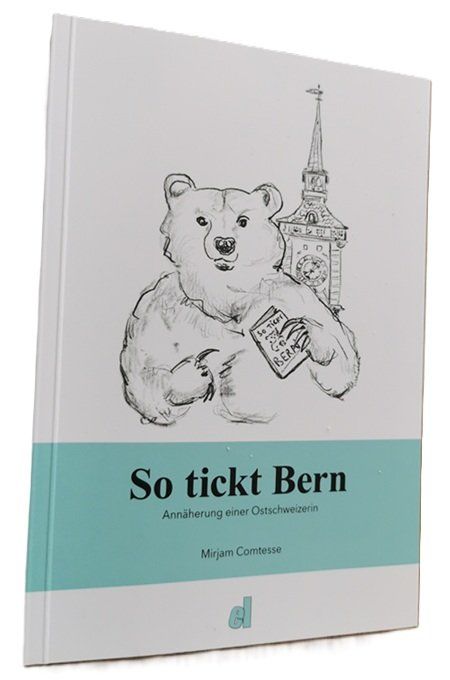 Libri: So tickt Bern (Buch, Mirjam Comtesse, NEU) – Nuovo e nell'imballaggio originale da Wilen b. Wollerau venduto da morethanmusic