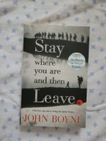 John Boyne - Stay Where You Are And Then Leave