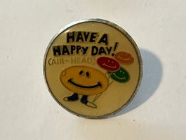 1 Pin Have a Happy Day (Air Head)
