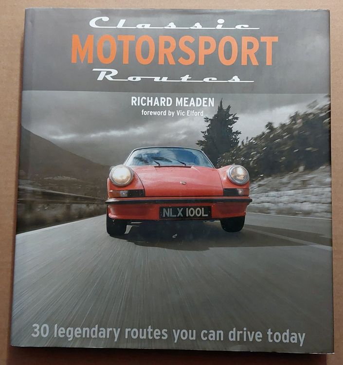 Livre "Classic Motorsport Routes" Par Richard Meaden - Guide Illustré Des Parcours De Sport Auto