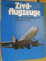 Zivilflugzeuge-Buch: Vom Kleinflugzeug zum Überschalljet