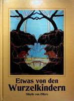 Sibylle v. Olfers Etwas von den Wurzelkindern