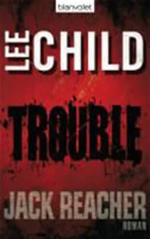 Bücher: Child Lee - Trouble / Thriller – Gebraucht aus Schaffhausen von buecherlaus-thriller