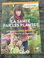 La santé par les plantes, mes meilleures recettes M. Wenzel