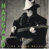 CD - MERLE HAGGARD Like Never Before (Hag Records, 2003)