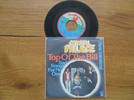 Crystal Palace - Top Of The Bill 7" Single, Rarität!