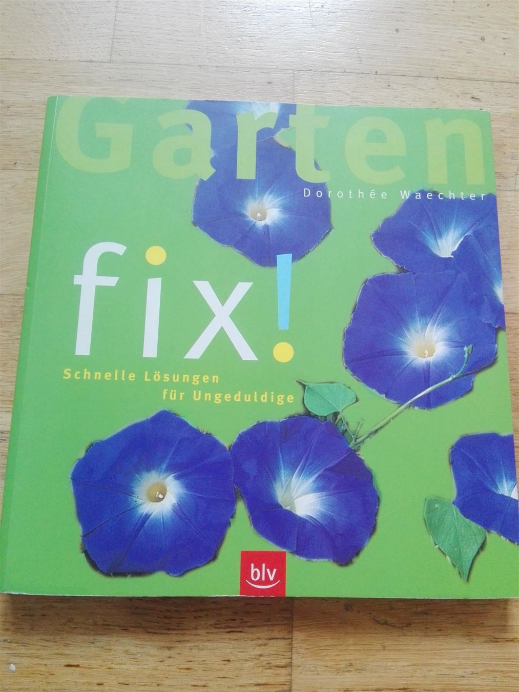 Libri: Garten fix!    (Dorothée Wæchter) – Usato da St. Gallen venduto da elk2021