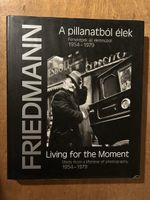 Friedmann: Living for the Moment. 1954-1979