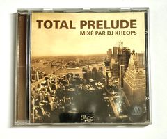 Total Prelude - Mixé par DJ Kheops, Top CD