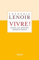 Vivre ! dans un monde imprévisible