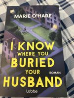 Marie O'Hare I Know Where You Buried Your Husband Neuwertig