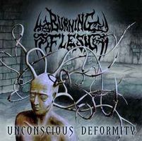 Burning Flesh ‎– Unconscious Deformity