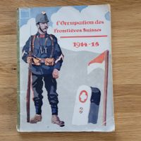 Livre L'occupation des frontières Suisse 1914-1915 Militaire