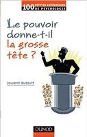 Le pouvoir donne-t-il la grosse tête ?