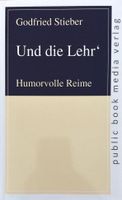 Godfried Stieber, Und die Lehr' - Humorvolle Reime