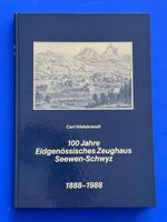 100 Jahre Eidgenössisches Zeughaus Seewen-Schwyz 1888-1988.