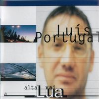 Luís Portugal – Alta Vai A Lua