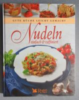 Nudeln einfach & raffiniert - gute Küche leicht gemacht