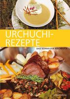 Weiss Martin - Urchuchi-Rezepte / Das Schweizer Kochbuch