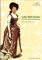 LYDIA WELTI-ESCHER -  Ein gesellschaftspolitisches Drama