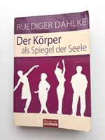 Der Körper als Spiegel der Seele / Ruediger Dahlke