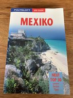Reiseführer Mexiko, Top 50 Tipps - Sommer, Sonne, Strand!