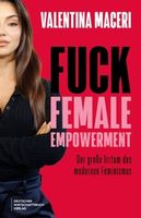 Valentina Maceri - Fuck Female Empowerment -
