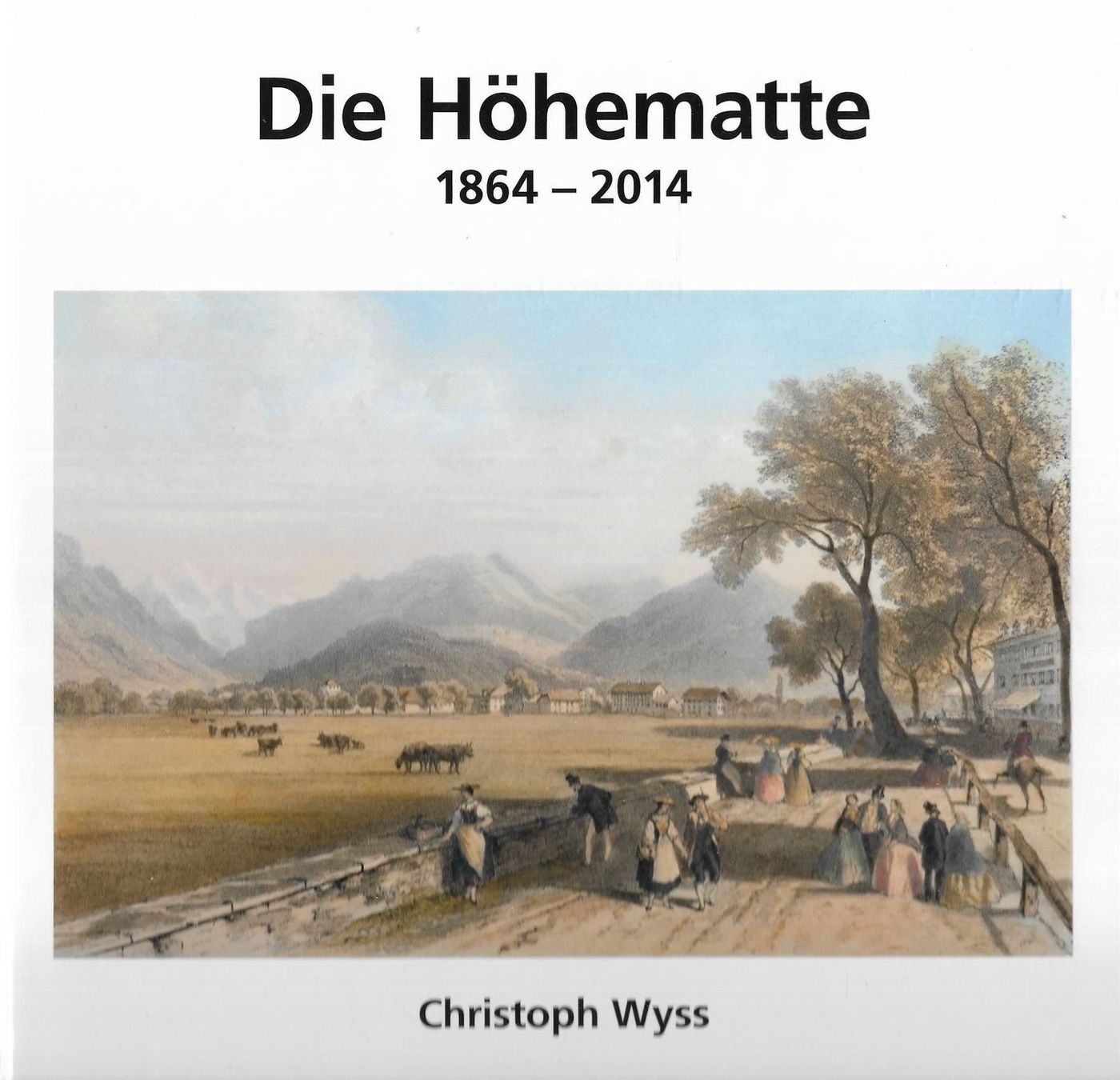 Livres: Die Höhematte Interlaken 1864-2014 – D'occasion à Bern par Grindelwaldaus