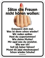 Blechschild - Sätze, die Frauen nicht...