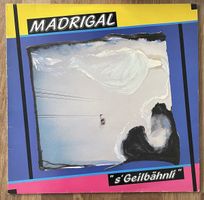 Madrigal – "S'Geilbähnli"