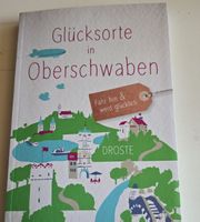 Glücksorte in Oberschwaben - Reiseführer für Entdecker