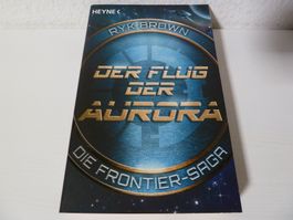 Ryk Brown: Die Frontier-Saga (1) Der Flug der Aurora
